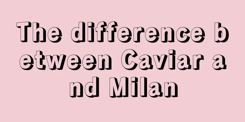 The difference between Caviar and Milan