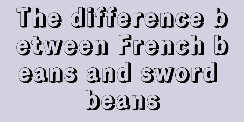 The difference between French beans and sword beans