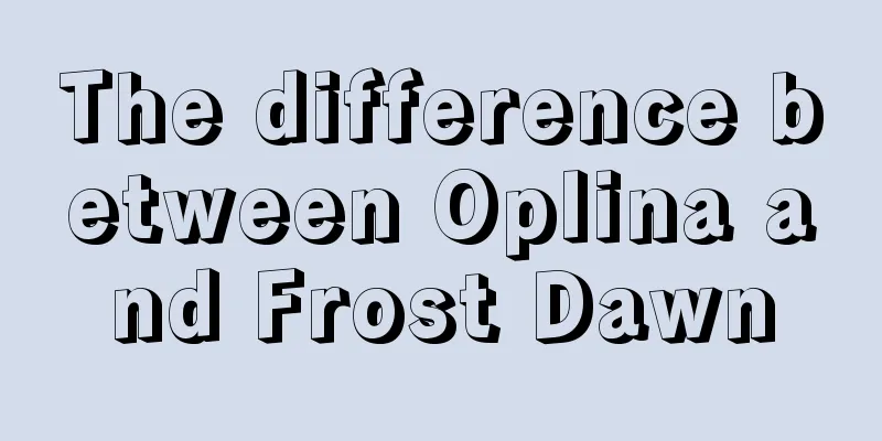 The difference between Oplina and Frost Dawn