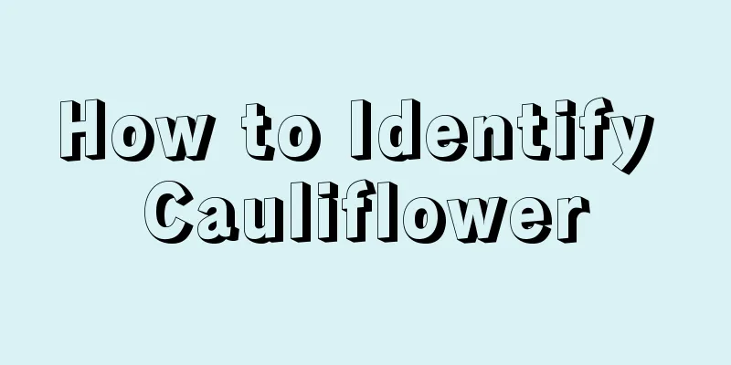 How to Identify Cauliflower