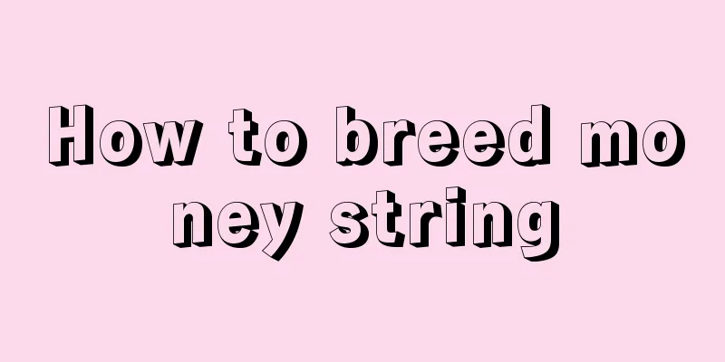 How to breed money string