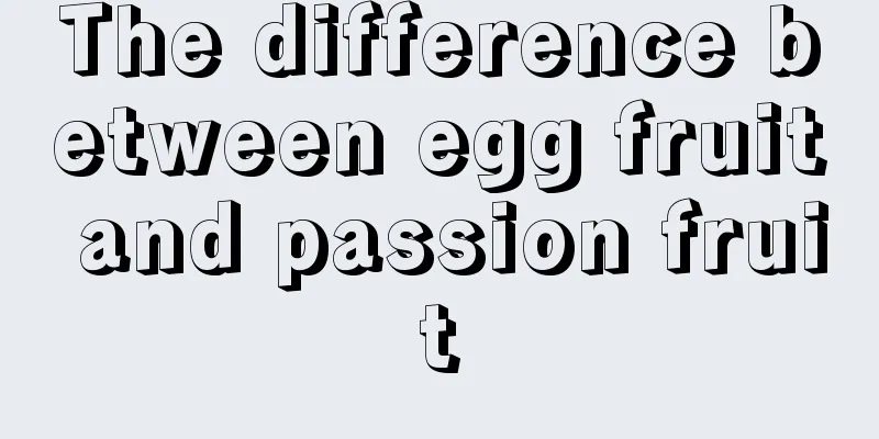 The difference between egg fruit and passion fruit