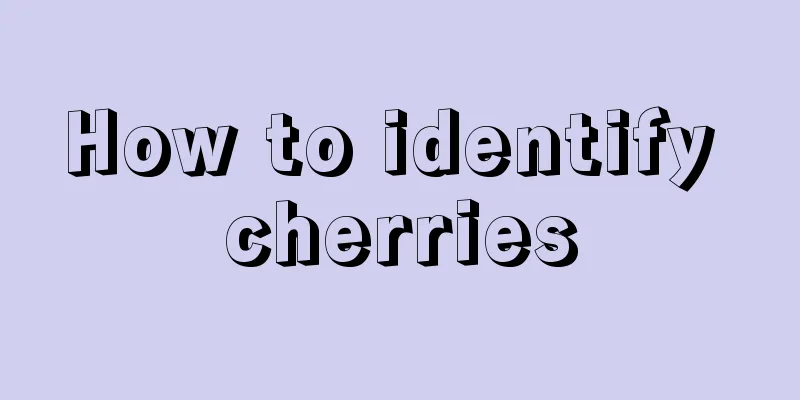 How to identify cherries