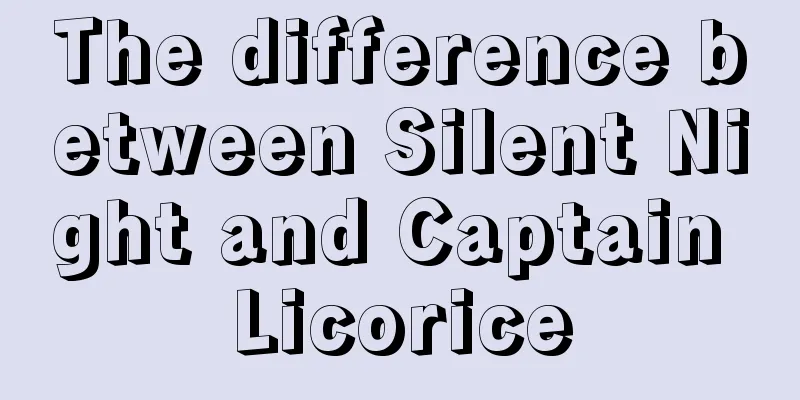 The difference between Silent Night and Captain Licorice