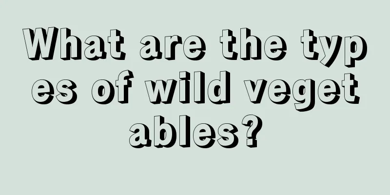 What are the types of wild vegetables?