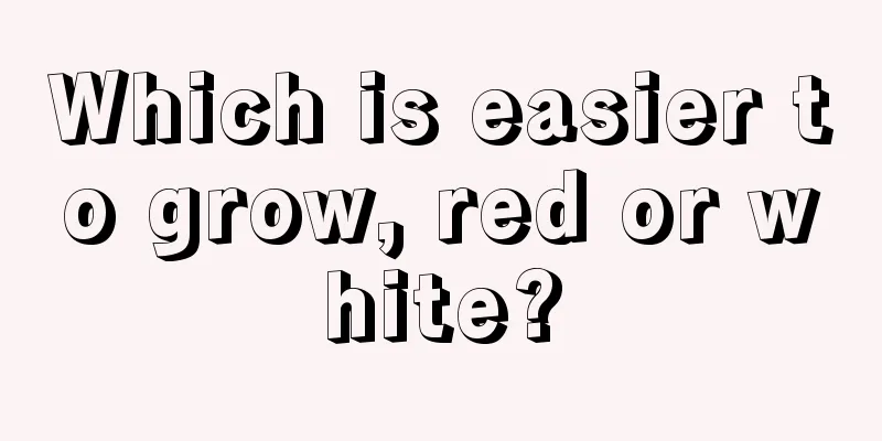 Which is easier to grow, red or white?