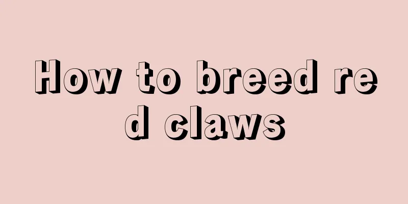 How to breed red claws