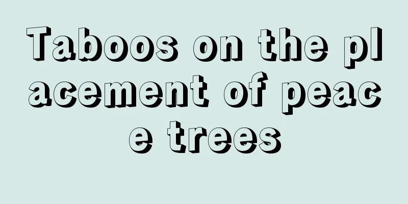 Taboos on the placement of peace trees