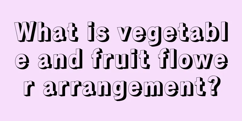 What is vegetable and fruit flower arrangement?