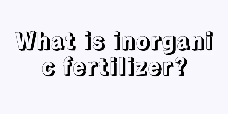 What is inorganic fertilizer?