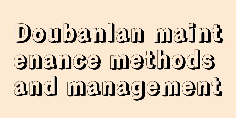 Doubanlan maintenance methods and management