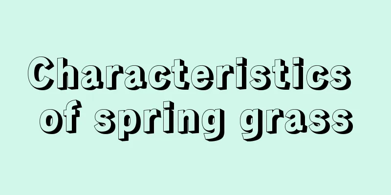 Characteristics of spring grass