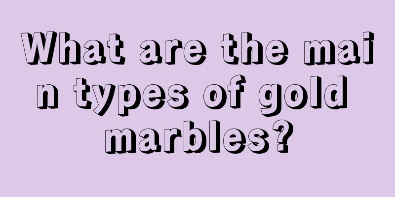 What are the main types of gold marbles?