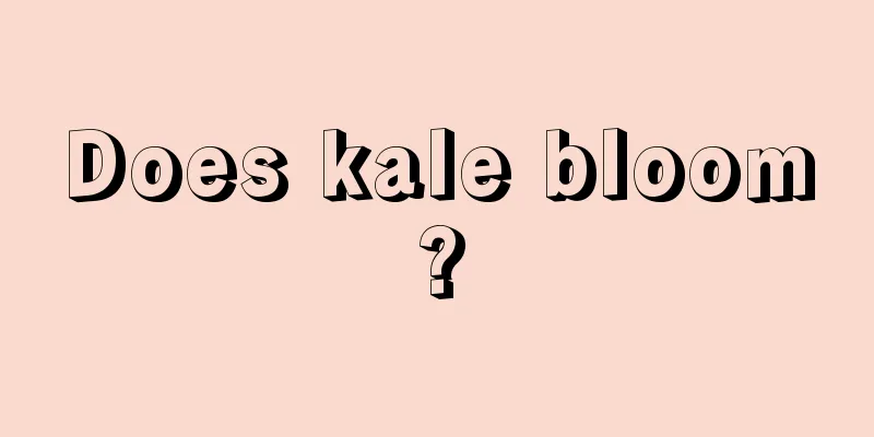 Does kale bloom?