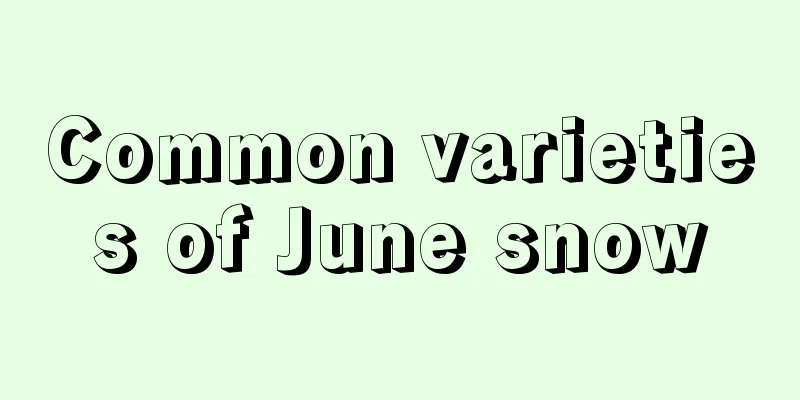 Common varieties of June snow