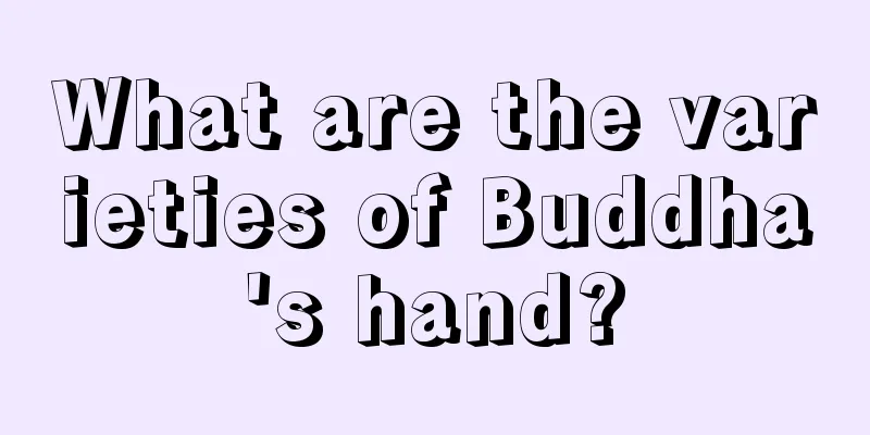 What are the varieties of Buddha's hand?