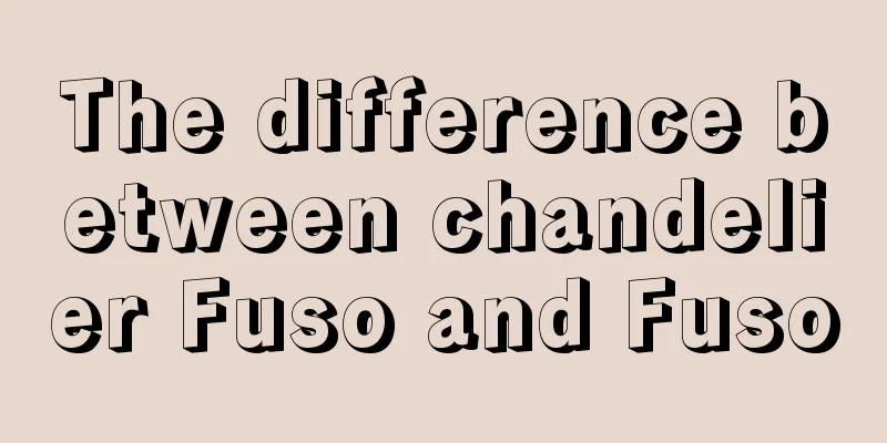 The difference between chandelier Fuso and Fuso