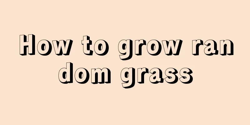 How to grow random grass