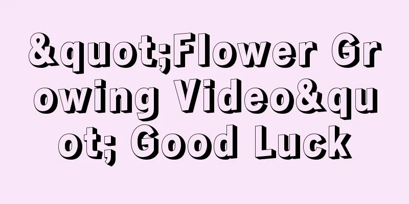 "Flower Growing Video" Good Luck