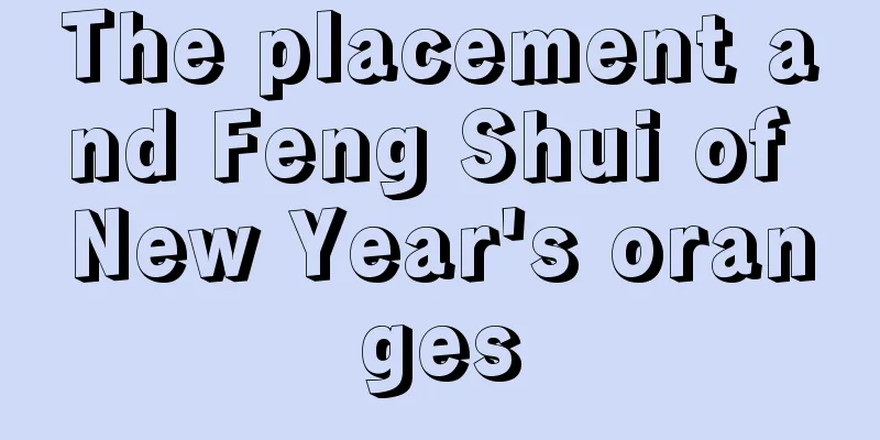 The placement and Feng Shui of New Year's oranges