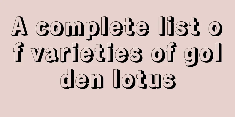 A complete list of varieties of golden lotus