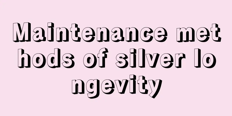 Maintenance methods of silver longevity