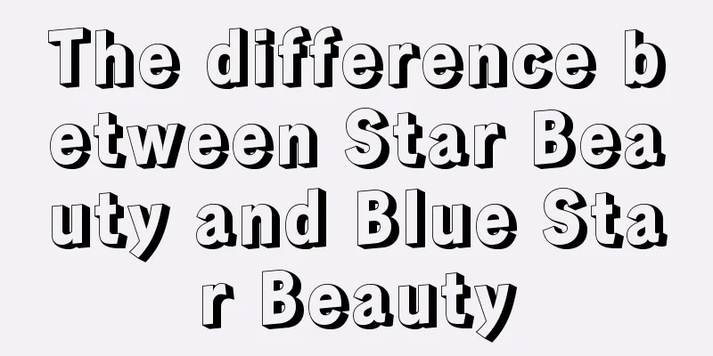 The difference between Star Beauty and Blue Star Beauty