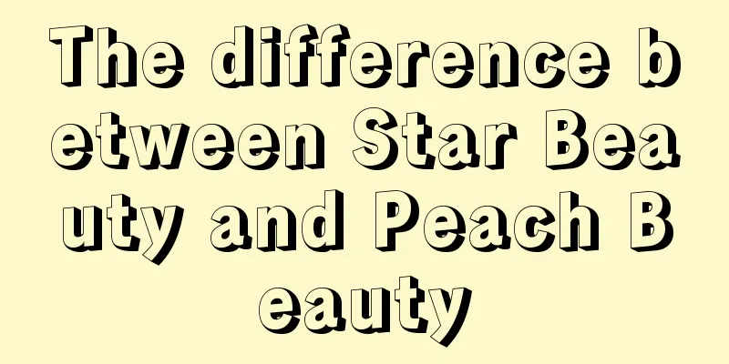 The difference between Star Beauty and Peach Beauty