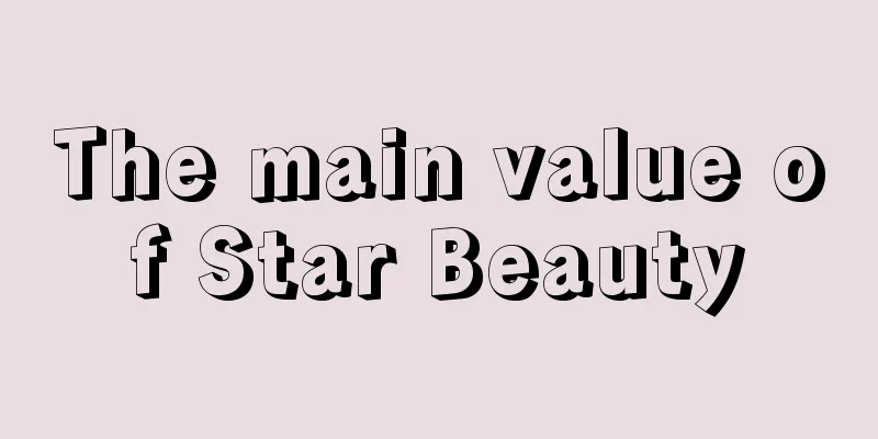 The main value of Star Beauty