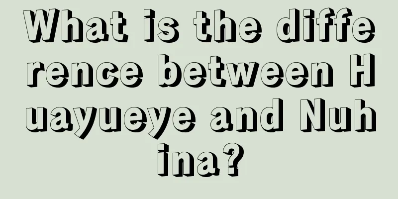 What is the difference between Huayueye and Nuhina?