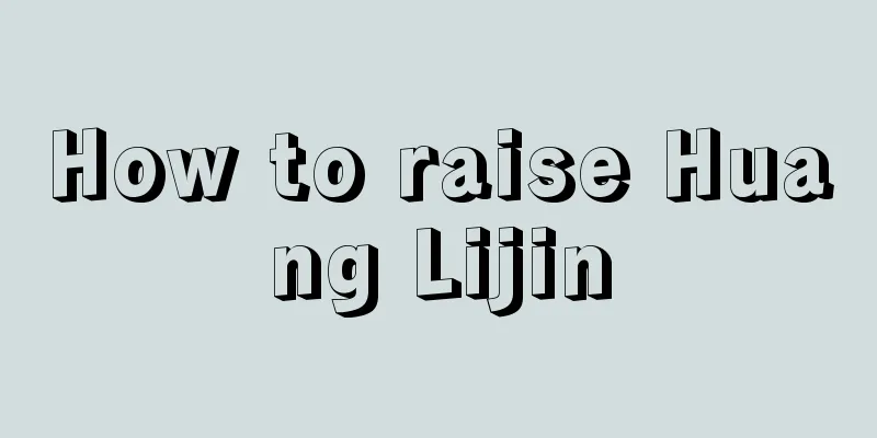 How to raise Huang Lijin