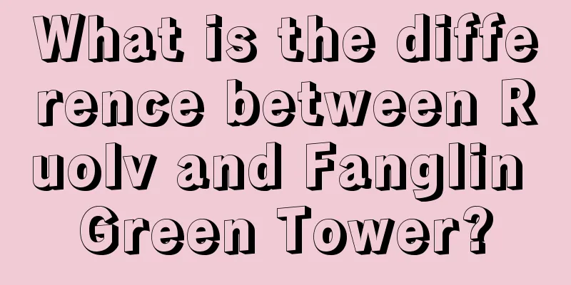 What is the difference between Ruolv and Fanglin Green Tower?