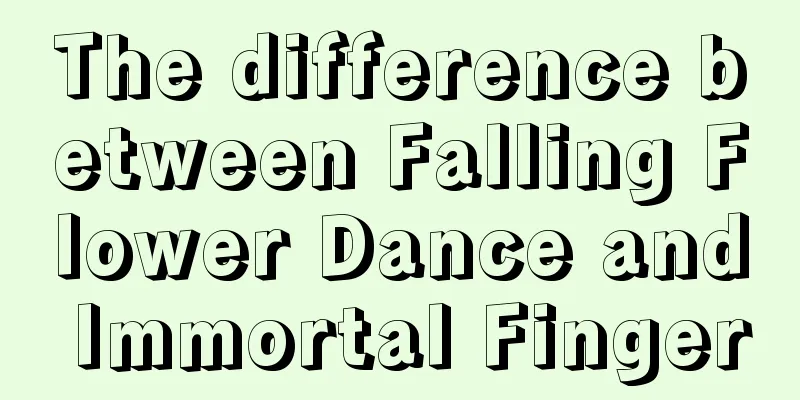 The difference between Falling Flower Dance and Immortal Finger