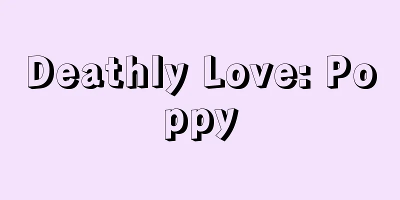 Deathly Love: Poppy