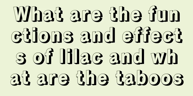 What are the functions and effects of lilac and what are the taboos