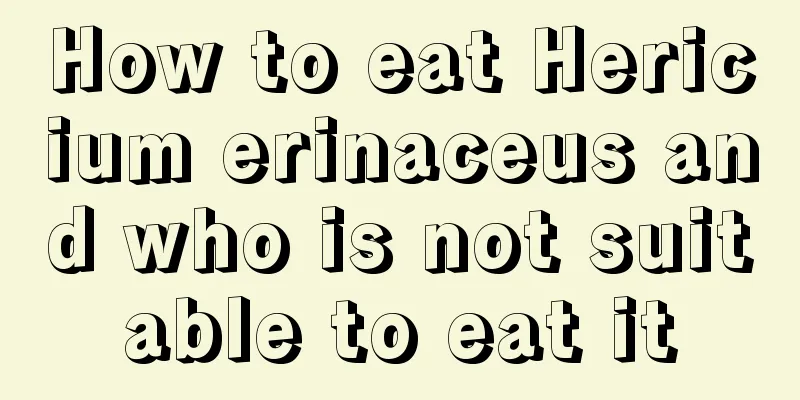 How to eat Hericium erinaceus and who is not suitable to eat it