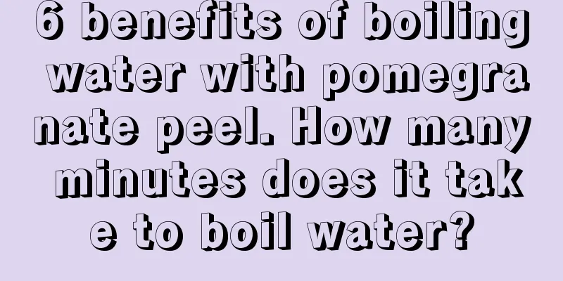 6 benefits of boiling water with pomegranate peel. How many minutes does it take to boil water?