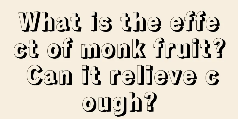 What is the effect of monk fruit? Can it relieve cough?