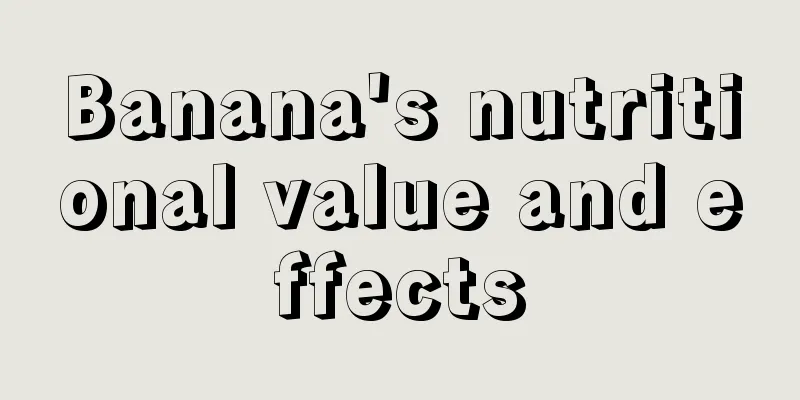 Banana's nutritional value and effects