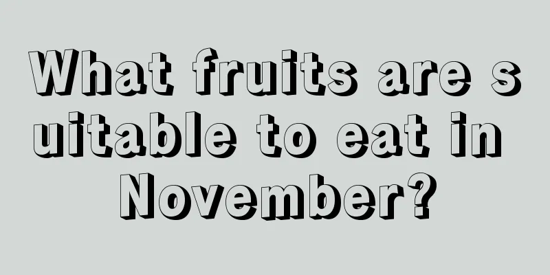 What fruits are suitable to eat in November?