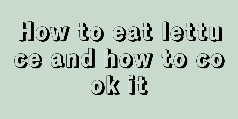 How to eat lettuce and how to cook it