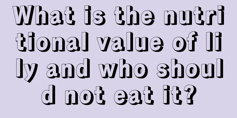 What is the nutritional value of lily and who should not eat it?