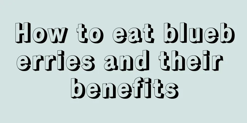 How to eat blueberries and their benefits