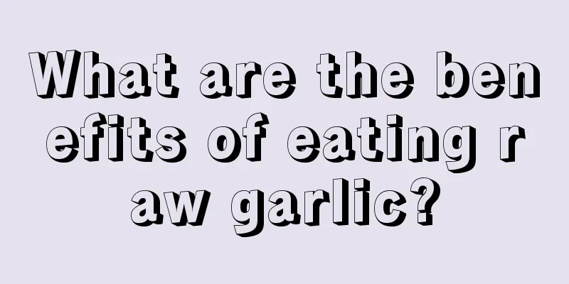 What are the benefits of eating raw garlic?