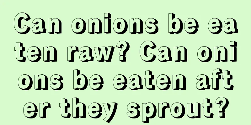 Can onions be eaten raw? Can onions be eaten after they sprout?