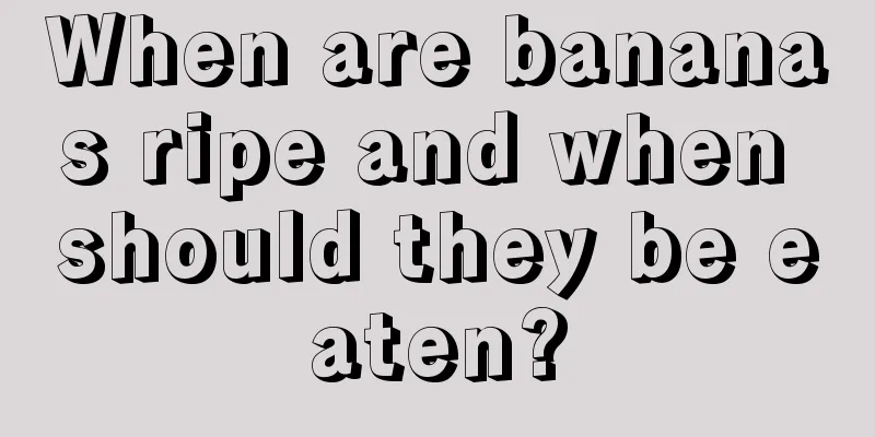 When are bananas ripe and when should they be eaten?