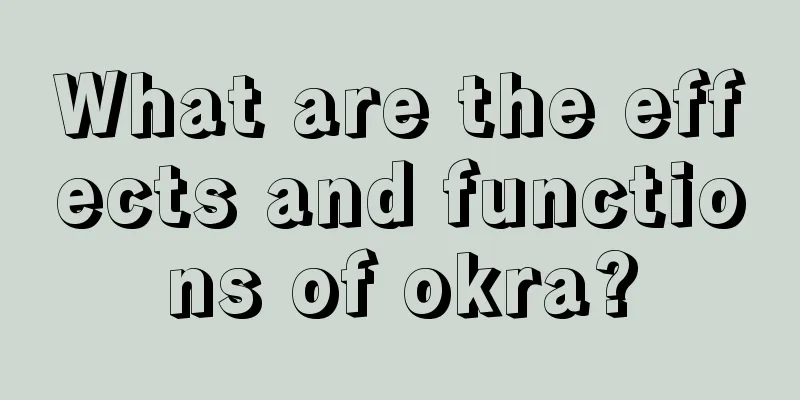 What are the effects and functions of okra?