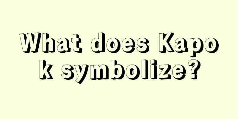 What does Kapok symbolize?