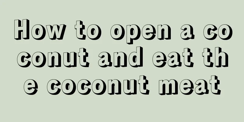 How to open a coconut and eat the coconut meat