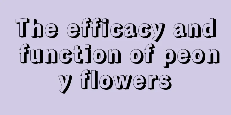 The efficacy and function of peony flowers